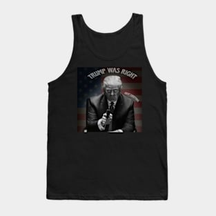 Trump Was Right Tank Top